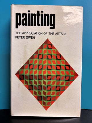 Painting (The Appreciation of The Arts / 5