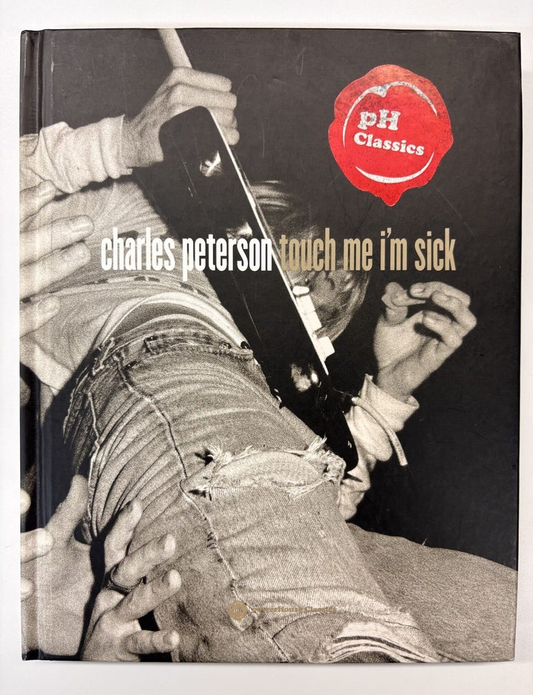 Item #12560 Touch Me I'm Sick. Charles Peterson.