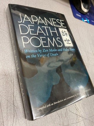 Japanese Death Poems: Written by Zen Monks and Haiku Poets on the Verge of Death