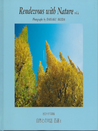 Item #6041 Rendezvous with Nature, Vol. 4: Photographs by Daisaku Ikeda. Daisaku Ikeda