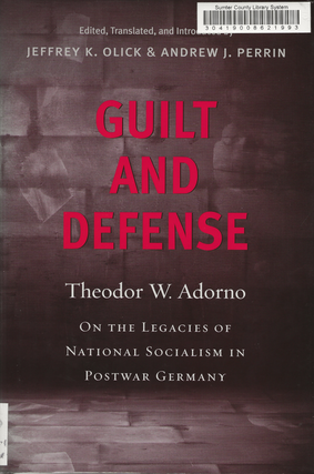 Item #6066 Guilt and Defense: On the Legacies of National Socialism in Postwar Germany. Theodor...