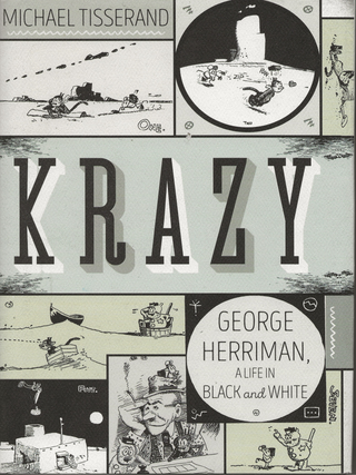 Item #6177 Krazy: George Herriman, A Life in Black and White. Michael Tisserand