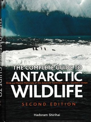 Item #6204 The Complete Guide to Antarctic Wildlife: Birds and Marine Mammals of the Antarctic...