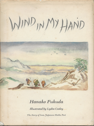 Item #6216 Wind in my Hand: The Story of Issa, Japanese Haiku Poet. Hanako Fukuda