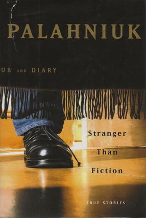 Item #6251 Stranger than Fiction: True Stories. Chuck Palahniuk