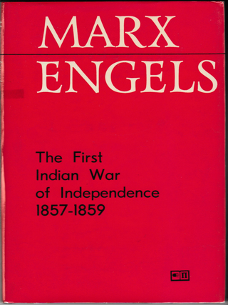 Item #6394 The First Indian War of Independence 1857 - 1859. Karl Marx, Frederick Engels