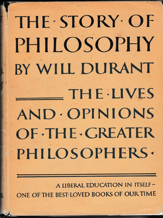Item #6400 The Story of Philosophy: The Lives and Opinions of the Greater Philosophers. Will Durant