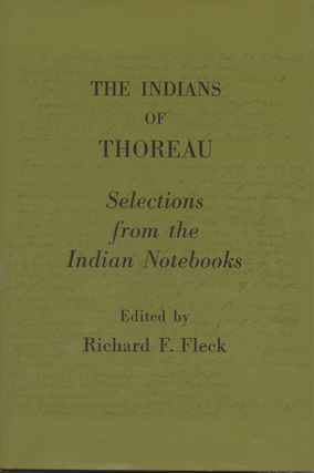 Item #6454 The Indians of Thoreau: Selections from the Indian Notebooks. Henry David Thoreau,...