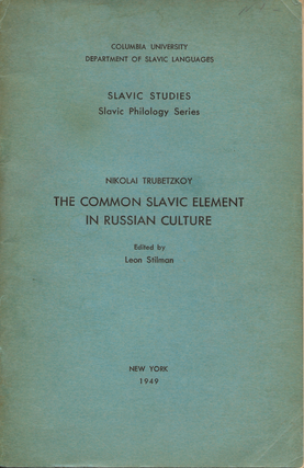 Item #6471 The Common Slavic Element in Russian Literature. Nikolai Trubetzkoy, Leon Stilman