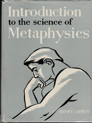 Item #6505 An Introduction to the Science of Metaphysics. Henry J. Koren