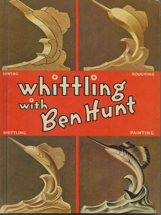 Item #6512 Whittling with Ben Hunt. Ben Hunt