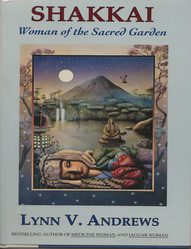 Item #6596 Shakkai: Woman of the Sacred Garden. Lynn V. Andrews.