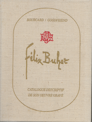 Item #6641 Felix Buhot: Catalogue Descriptif de son Oeuvre Grave. Gustave Bourcard, James Goodfriend