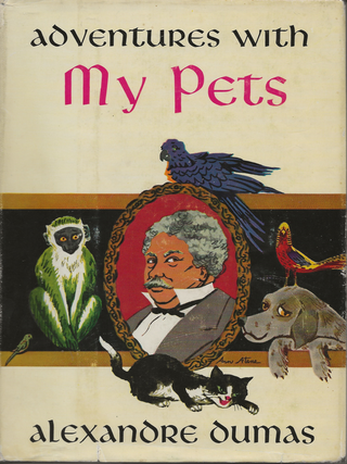 Item #6643 Adventures with my Pets. Alexandre Dumas, A. Craig Bell