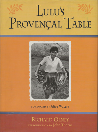 Item #6648 Lulu's Provencal Table. Richard Olney, Alice Waters, John Thorne, foreword, introduction