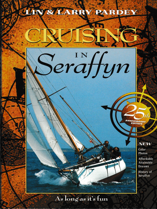 Item #6676 Cruising in Seraffyn. Lin Pardey, Larry Pardey