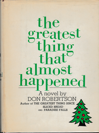 Item #6735 The Greatest Thing That Almost Happened. Don Robertson