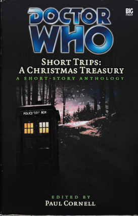 Item #6738 Doctor Who Short Trips: A Christmas Treasury. Paul Cornell