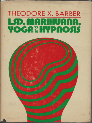 Item #6823 LSD, Marihuana, Yoga and Hypnosis. Theodore X. Barber