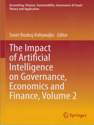 Item #6863 The Impact of Artificial Intelligence on Governance, Economics and Finance, Volume 2:...