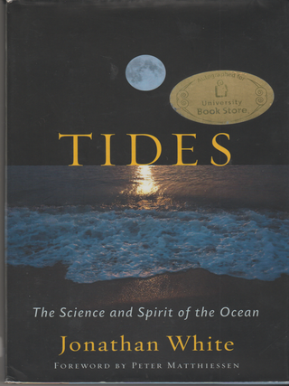 Item #6915 Tides: The Science and Spirit of the Ocean. Jonathan White