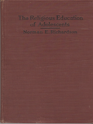 Item #6961 The Religious Education of Adolescents. Norman E. Richardson