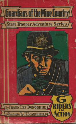 Item #7021 Guardians of the Mine Country | State Trooper Adventure Series. Frank Lee Donoghue