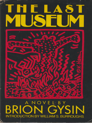 Item #7081 The Last Museum. Brion Gysin, William S. Burroughs, introduction