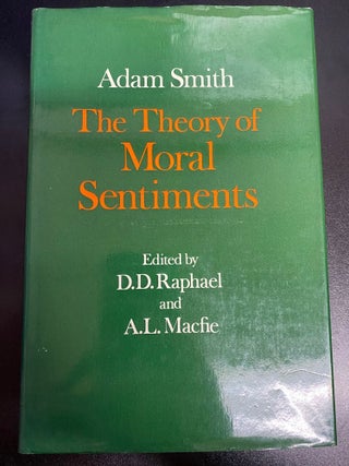 Item #7104 The Theory of Moral Sentiments. Adam Smith, D. D. Raphael, A. L. Macfie