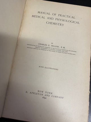 Item #7112 Manual of Practical Medical and Physiological Chemistry. Charles E. Pellew