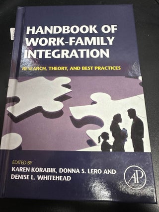 Item #7174 Handbook of Work-Family Integration: Research, Theory, and Practices. Karen Korabik,...