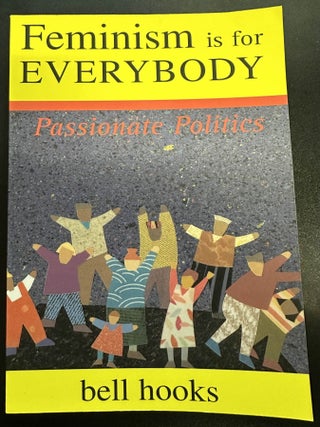 Item #7238 Feminism is for Everybody: Passionate Politics. bell hooks