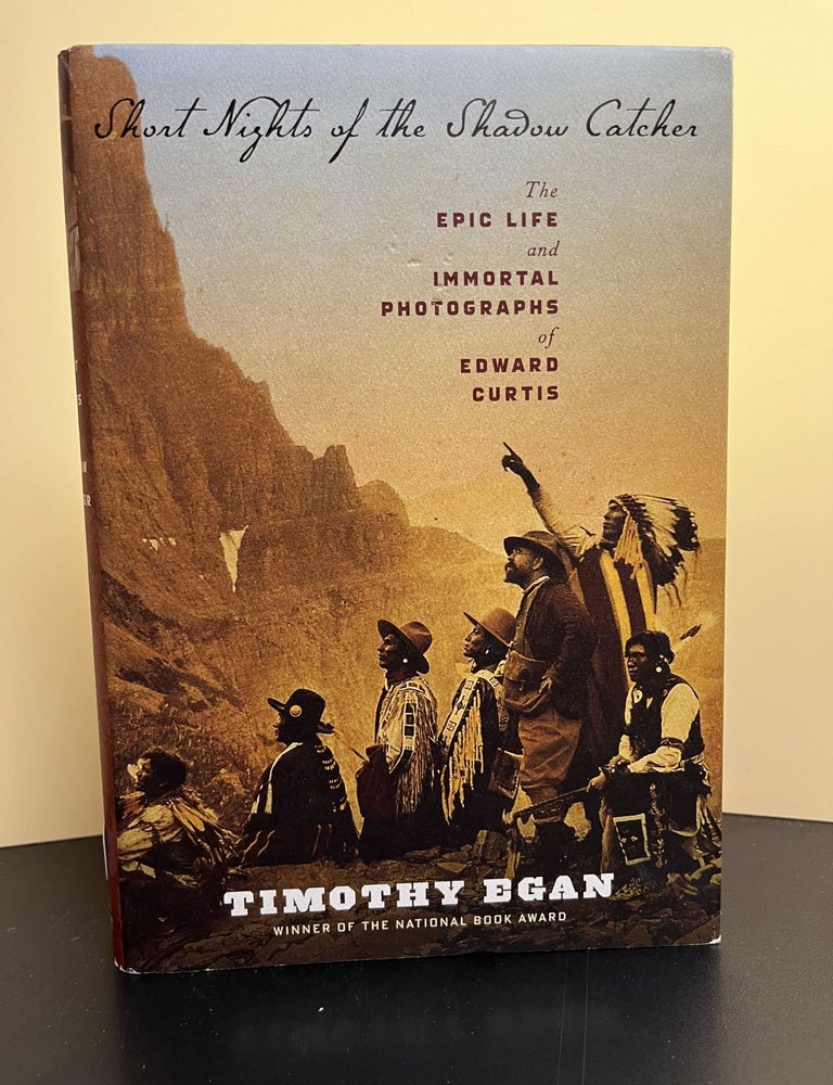 Item #7279 Short Nights of the Shadow Catcher: The Epic Life and Immortal Photographs of Edward Curtis. Timothy Egan.