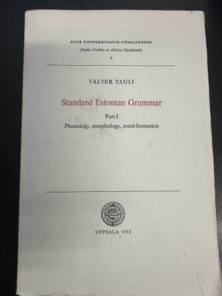 Item #7288 Standard Estonian Grammar Part I: Phonology, Morphology, Word-Formation. Valter Tauli