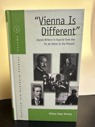 Item #7291 "Vienna is Different" - Jewish Writers in Austria from the Fin de Siecle to the...