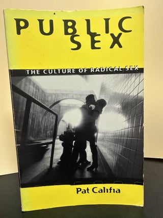 Item #7295 Public Sex: The Culture of Radical Sex. Pat Califa