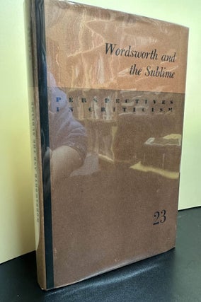 Item #7354 Wordsworth and the Sublime (Perspectives in Criticism). Albert O. Wlecke