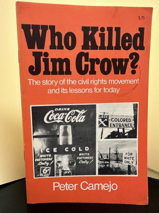 Item #7374 Who Killed Jim Crow? The story of the civil rights movement and its lessons for today....