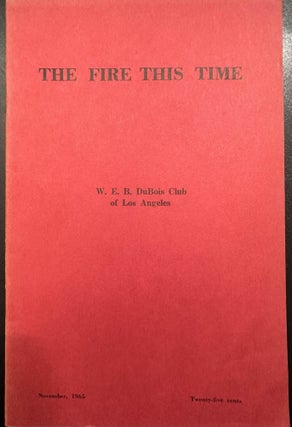 Item #7386 The Fire This Time: The W. E. B. DuBois Clubs View of the Explosion in South Los...