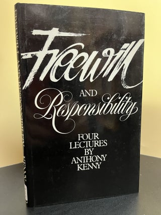 Item #7414 Freewill and responsibility. Anthony Kenny