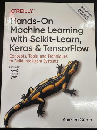 Item #7556 Hands-On Machine Learning with Scikit-Learn, Keras, and TensorFlow: Concepts, Tools,...