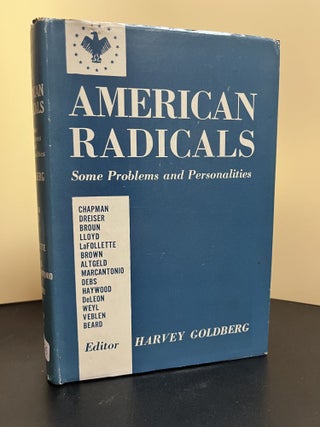 Item #7575 American Radicals. Harvey Goldberg