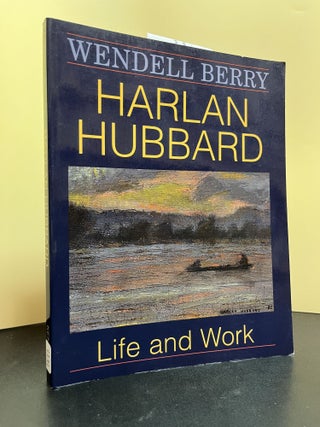 Item #7577 Harlan Hubbard: Life and Work (Blazer Lectures). Wendell Berry