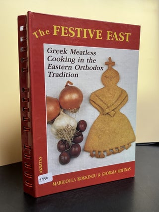 Item #7590 The Festive Fast. Marigoula Kokkinou, Georgia Kofinas