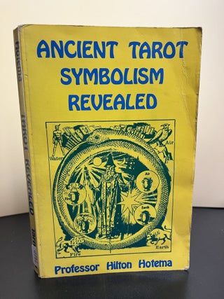 Item #7610 Ancient Tarot Symbolism Revealed. Professor Hilton Hotema