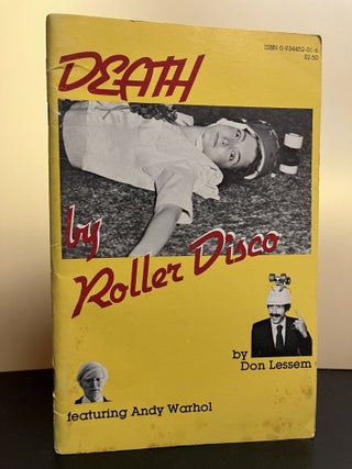 Item #7674 Death by Roller Disco featuring Andy Warhol. Don Lessem