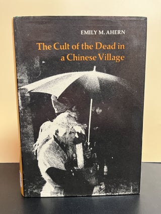 Item #7690 The Cult of the Dead in a Chinese Village. Emily M. Ahern