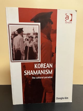 Item #7692 Korean Shamanism: The Cultural Paradox. Chongho Kim