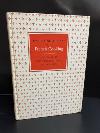 Item #7769 Mastering The Art Of French Cooking. Simone Beck, Louisette Bertholle, Julia Child
