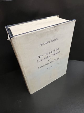 Item #7778 The Union of the Two Noble Families of Lancaster and York 1550. Edward Halle